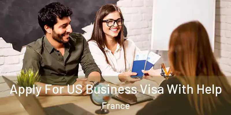 Apply For US Business Visa With Help France