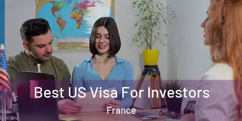 Best US Visa For Investors France