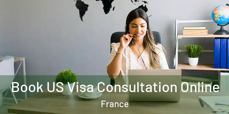 Book US Visa Consultation Online France