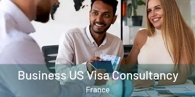 Business US Visa Consultancy France