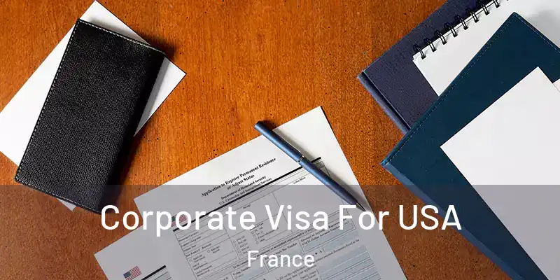 Corporate Visa For USA France