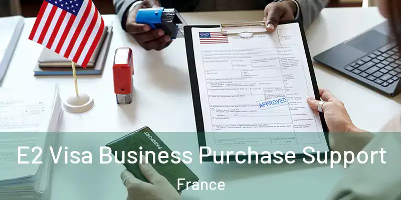 E2 Visa Business Purchase Support France
