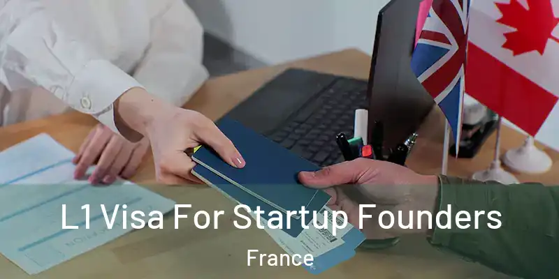 L1 Visa For Startup Founders France