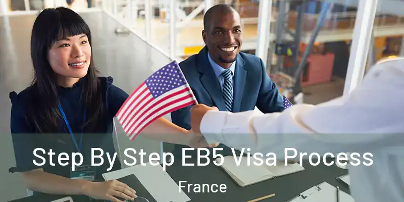 Step By Step EB5 Visa Process France