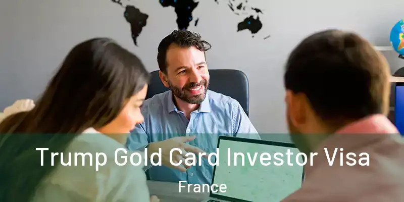 Trump Gold Card Investor Visa France