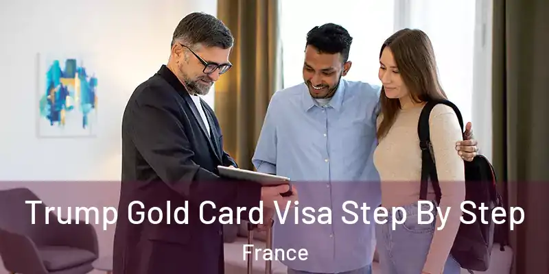 Trump Gold Card Visa Step By Step France