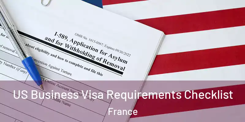 US Business Visa Requirements Checklist France