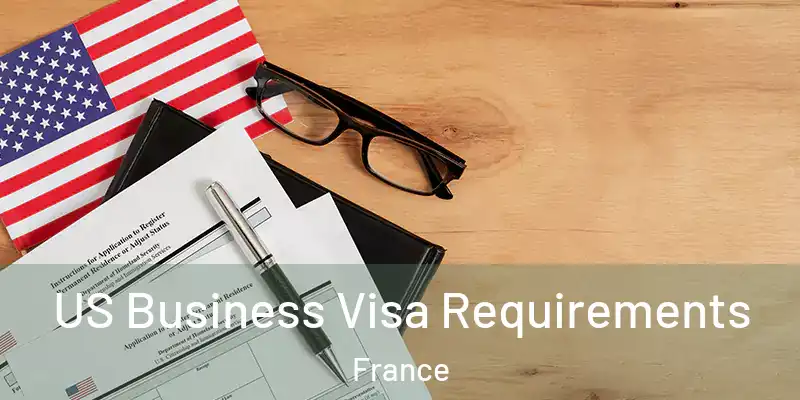US Business Visa Requirements France