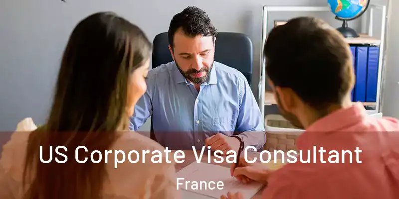 US Corporate Visa Consultant France