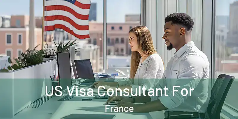 US Visa Consultant For France