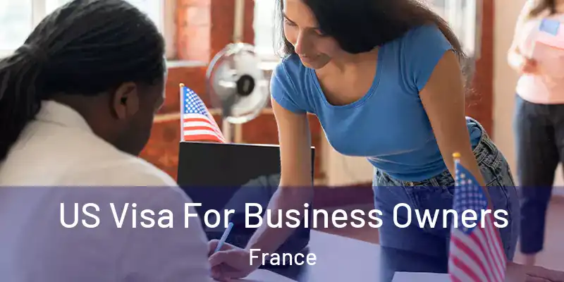 US Visa For Business Owners France
