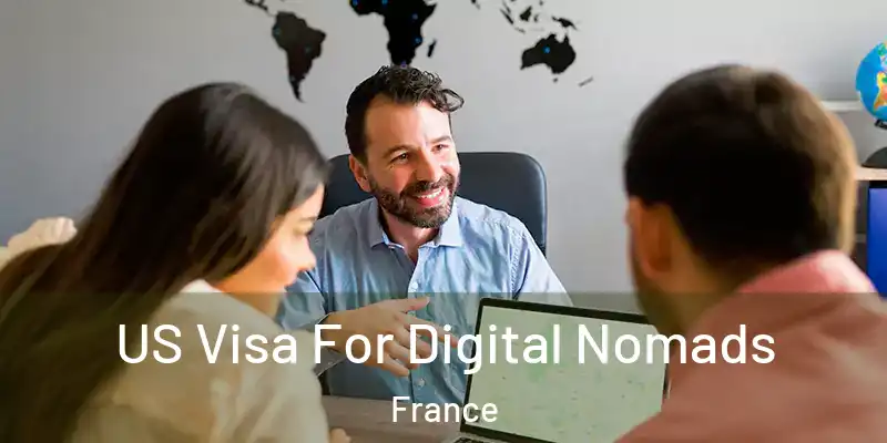 US Visa For Digital Nomads France
