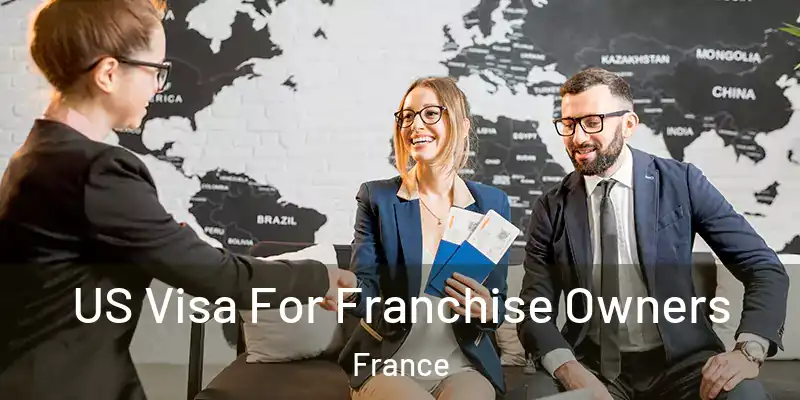 US Visa For Franchise Owners France