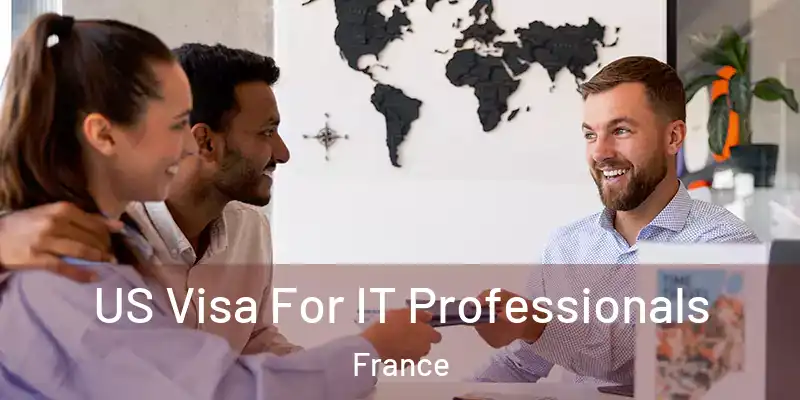 US Visa For IT Professionals France