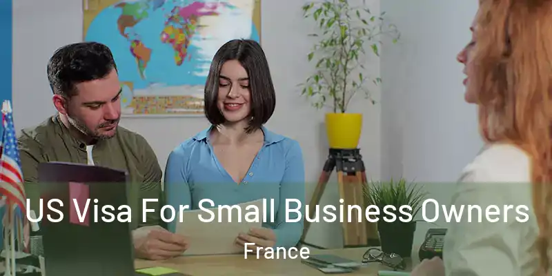 US Visa For Small Business Owners France