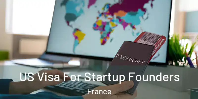 US Visa For Startup Founders France